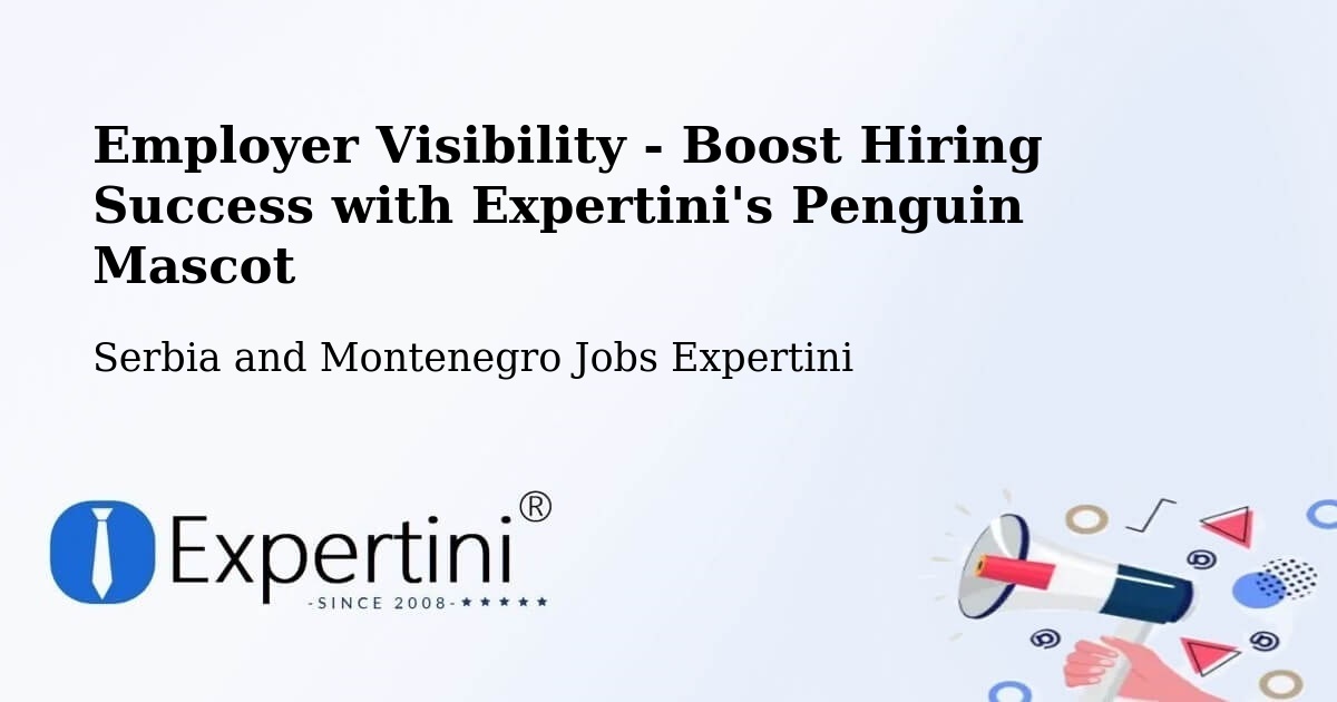 Employer Visibility Strategy – Summerside - Serbia and Montenegro Jobs Expertini